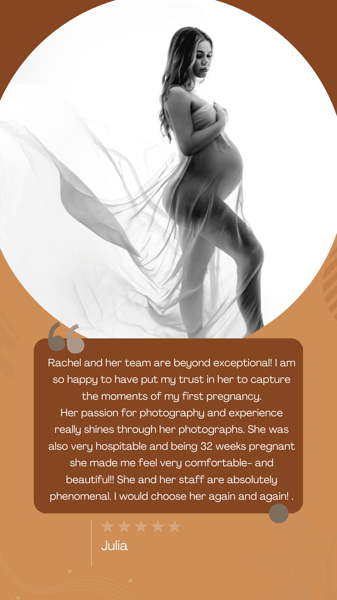 Rachel and her team are beyond exceptional! I am so happy to have put my trust in her to capture the moments of my first pregnancy. Her passion for photograph and experience really shines through her photographs. She was also very hospitable and being 32 weeks pregnant she made me feel very comfortable- and beautiful!! She and her staff are absolutely phenomenal. I would choose her again and again!