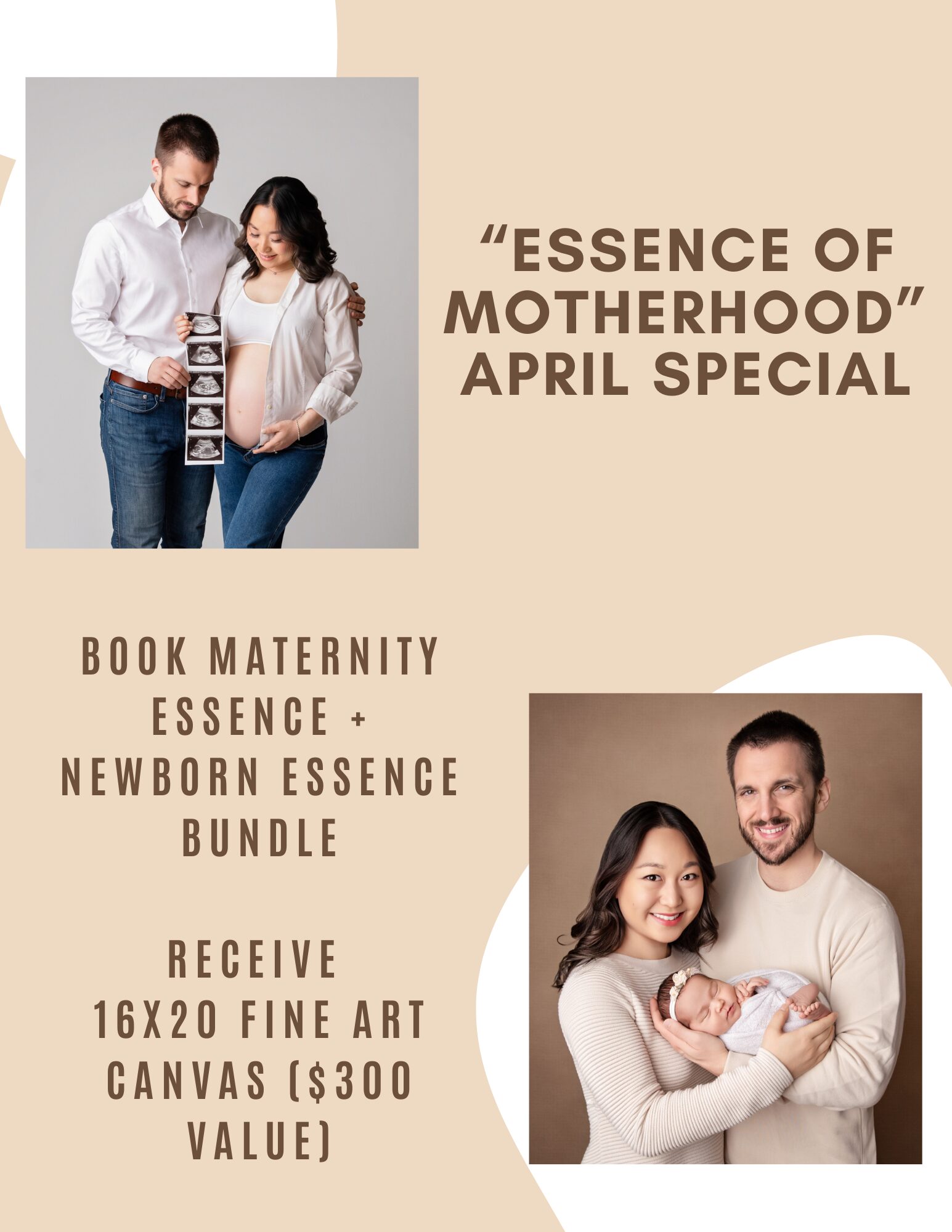 Essence of Motherhood - April Special. Book maternity essence + newborn essence bundle. Receive $50 bundle credit + 16x20 fine art canvas ($300 value)