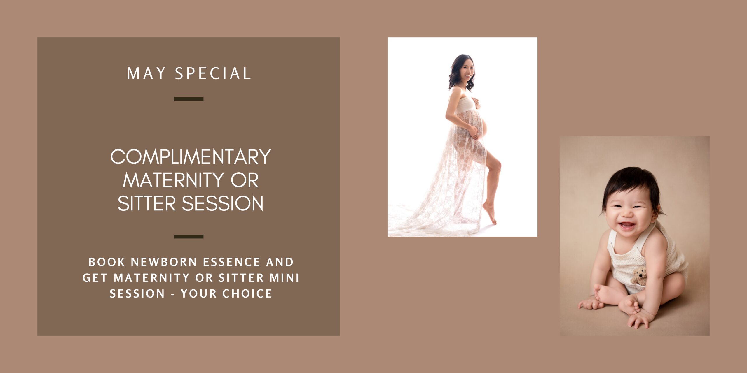 May Special - complimentary maternity or sitter session when you book a newborn essence session.