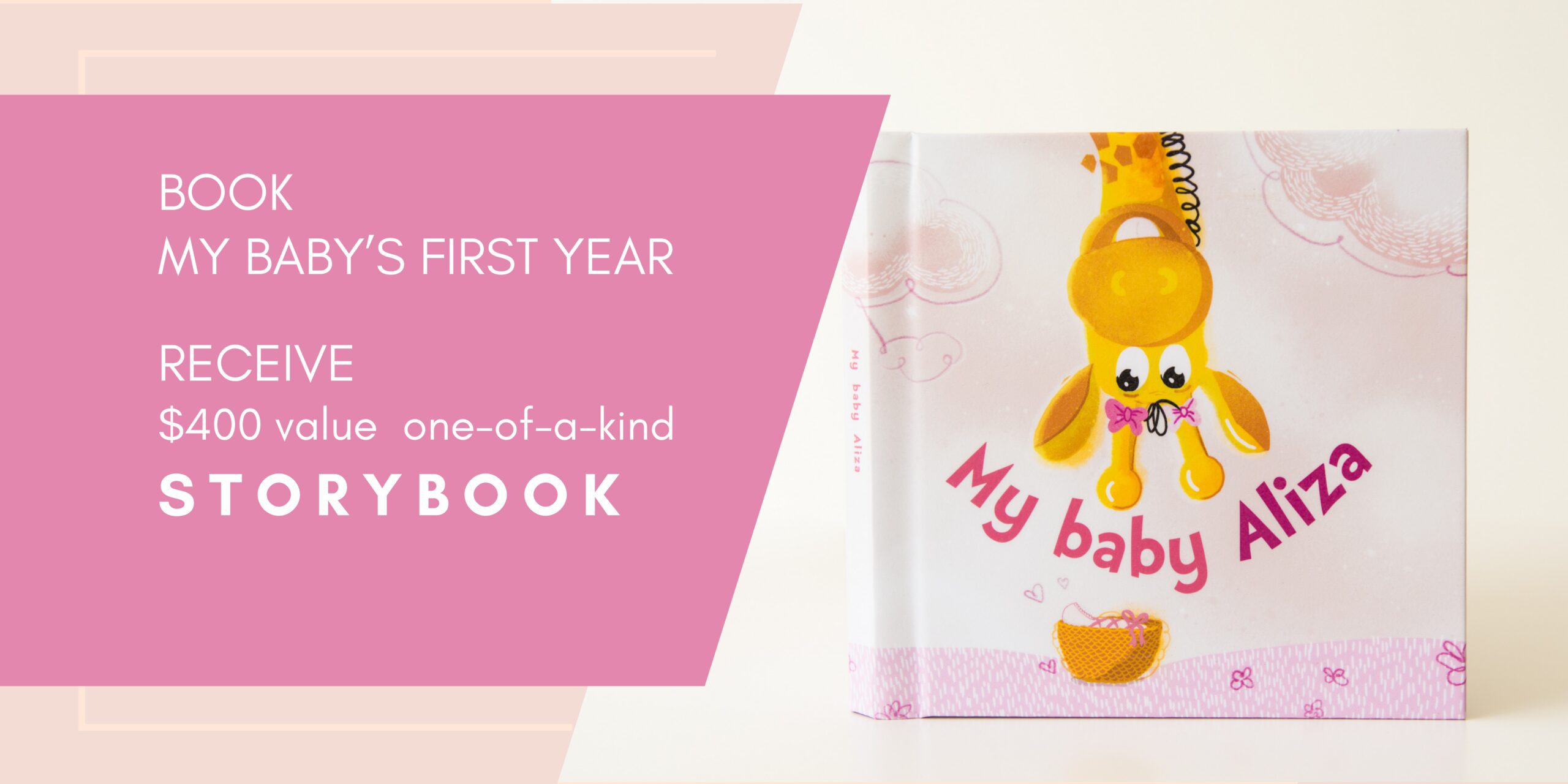 Book my baby's first year and receive $400 value one-of-a-kind storybook
